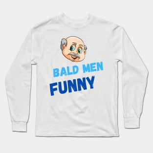 Bald men funny Long Sleeve T-Shirt